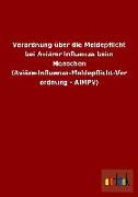 Verordnung über die Meldepflicht bei Aviärer Influenza beim Menschen (Aviäre-Influenza-Meldepflicht-Verordnung - AIMPV)