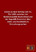 Gesetz zu dem Vertrag vom 31. Mai 1988 zwischen der Bundesrepublik Deutschland und der Republik Österreich über Amts- und Rechtshilfe in Verwaltungssachen