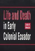 Life and Death in Early Colonial Ecuador