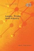 Logic, Truth and Inquiry