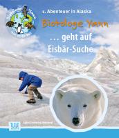 Biotologe Yann ...geht auf Eisbär-Suche