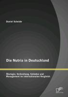 Die Nutria in Deutschland: Ökologie, Verbreitung, Schäden und Management im internationalen Vergleich