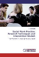 Social Work Practice: Research Techniques and Intervention Models