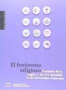 El fenómeno religioso : presencia de la religión y de la religiosidad en las sociedades avanzadas