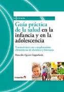 Guía práctica de la salud en la infancia y en la adolescencia : tratamientos con complementos alimenticios de dietética y farmacia