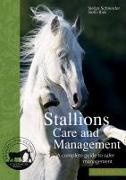 Stallions: Care and Management: A Complete Guide to Safer Management