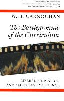 The Battleground of the Curriculum: Liberal Education and American Experience