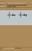 The Chemistry of Organic Derivatives of Gold and Silver