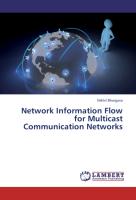 Network Information Flow for Multicast Communication Networks