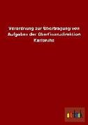 Verordnung zur Übertragung von Aufgaben der Oberfinanzdirektion Karlsruhe