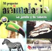 Mi Pequeño Animalario: La Jungla Y La Sabana