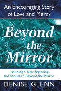 Beyond the Mirror: An Encouraging Story of Love and Mercy