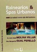 Balnearios & spas urbanos : la salud como eje del turismo