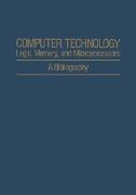 Computer Technology: Logic, Memory, and Microprocessors