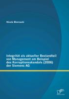 Integrität als aktueller Bestandteil von Management am Beispiel des Korruptionsskandals (2006) der Siemens AG