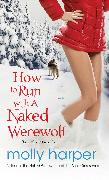 How to Run with a Naked Werewolf