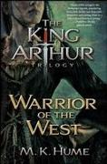 The King Arthur Trilogy Book Two: Warrior of the West