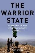 Warrior State: Pakistan in the Contemporary World