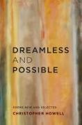 Dreamless and Possible