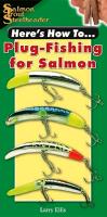 Here's How To: Plug-Fishing for Salmon
