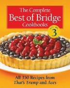 The Complete Best of Bridge Cookbooks, Volume Three: All 350 Recipes from That's Trump and Aces