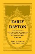Early Dayton with Important Facts and Incidents from the Founding of the City of Dayton, Ohio to the Hundredth Anniversary 1796-1896