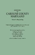 History of Caroline County, Maryland, from Its Beginning. Material Largely Contributed by the Teachers and Children of the County