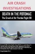 Air Crash Investigations Death in the Potomac the Crash of Air Florida Flight 90