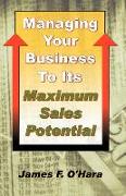 Managing Your Business to Its Maximum Sales Potential