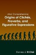 Most Comprehensive Origins of Cliches, Proverbs and Figurative Expressions