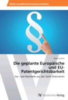 Die geplante Europäische und EU-Patentgerichtsbarkeit