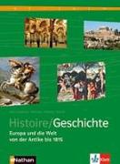 Histoire /Geschichte 3. Europa und die Welt von der Antike bis 1815