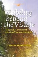 Visibility Beyond the Visible: The Poetic Discourse of American Transcendentalism