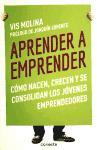 Aprender a emprender : cómo nacen, crecen y se consolidan los jóvenes emprendedores