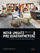 Mehr Umsatz pro Quadratmeter!