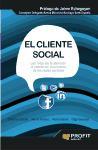 El cliente social : los retos de la atención al cliente en el universo de las redes sociales