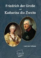 Friedrich der Große und und Katharina die Zweite