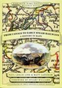 From Canals to Early Steam Railways - A History in Maps