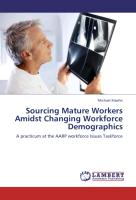 Sourcing Mature Workers Amidst Changing Workforce Demographics