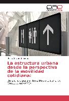 La estructura urbana desde la perspectiva de la movilidad cotidiana