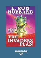 The Invaders Plan: Mission Earth the Biggest Science Fiction Dekalogy Ever Written: Volume One (Large Print 16pt), Volume 2