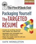 Packaging Yourself: The Targeted Resume