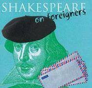 Shakespeare On...Foreigners