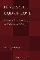 Love of a God of Love: Towards a Transformation of the Philosophy of Religion