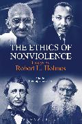 The Ethics of Nonviolence: Essays by Robert L. Holmes