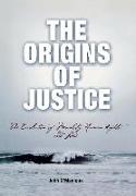 The Origins of Justice: The Evolution of Morality, Human Rights, and Law