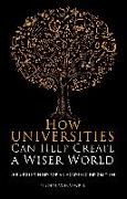 How Universities Can Help Create a Wiser World