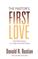 The Pastor's First Love: And Other Essays on a High and Holy Calling