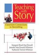 Teaching with Story: Classroom Connections to Storytelling