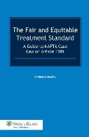 The Fair and Equitable Treatment Standard: A Guide to NAFTA Case Law on Article 1105